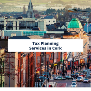 The Importance of Tax Planning for Small Businesses in Cork