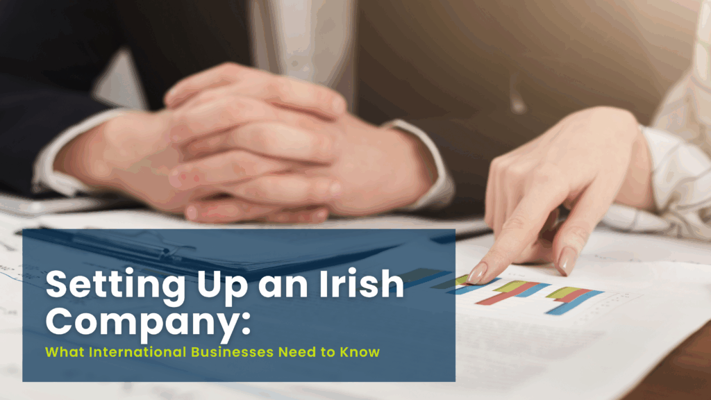 setting up an irish company guide for international businesses