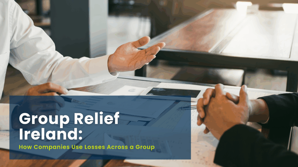 Group Relief Ireland: How Companies Use Losses Across a Group