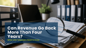 Can Revenue Go Back More Than Four Years? Understanding the Time Limits for Irish Tax Assessments 