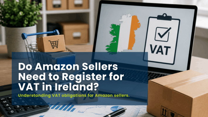 Amazon seller managing VAT and ecommerce obligations in Ireland