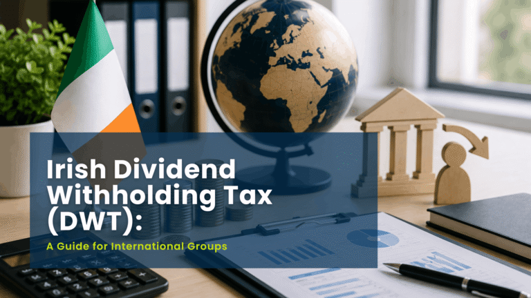 Irish Dividend Withholding Tax (DWT): A Guide for International Groups 