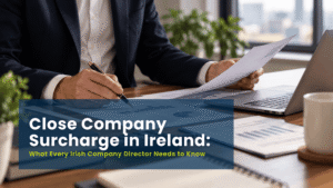 Close Company Surcharge in Ireland: What Every Irish Company Director Needs to Know